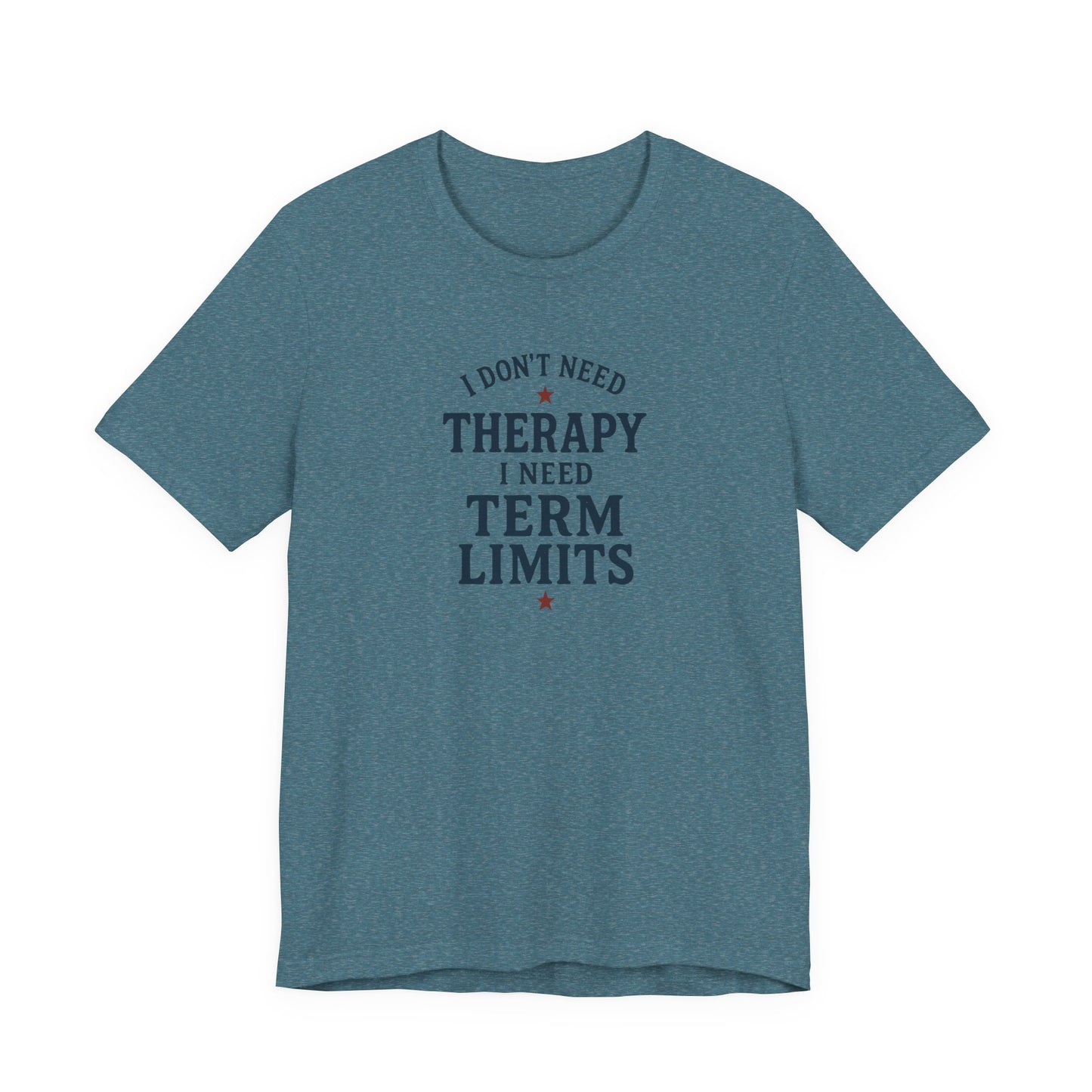 I Don't Need Therapy Tee