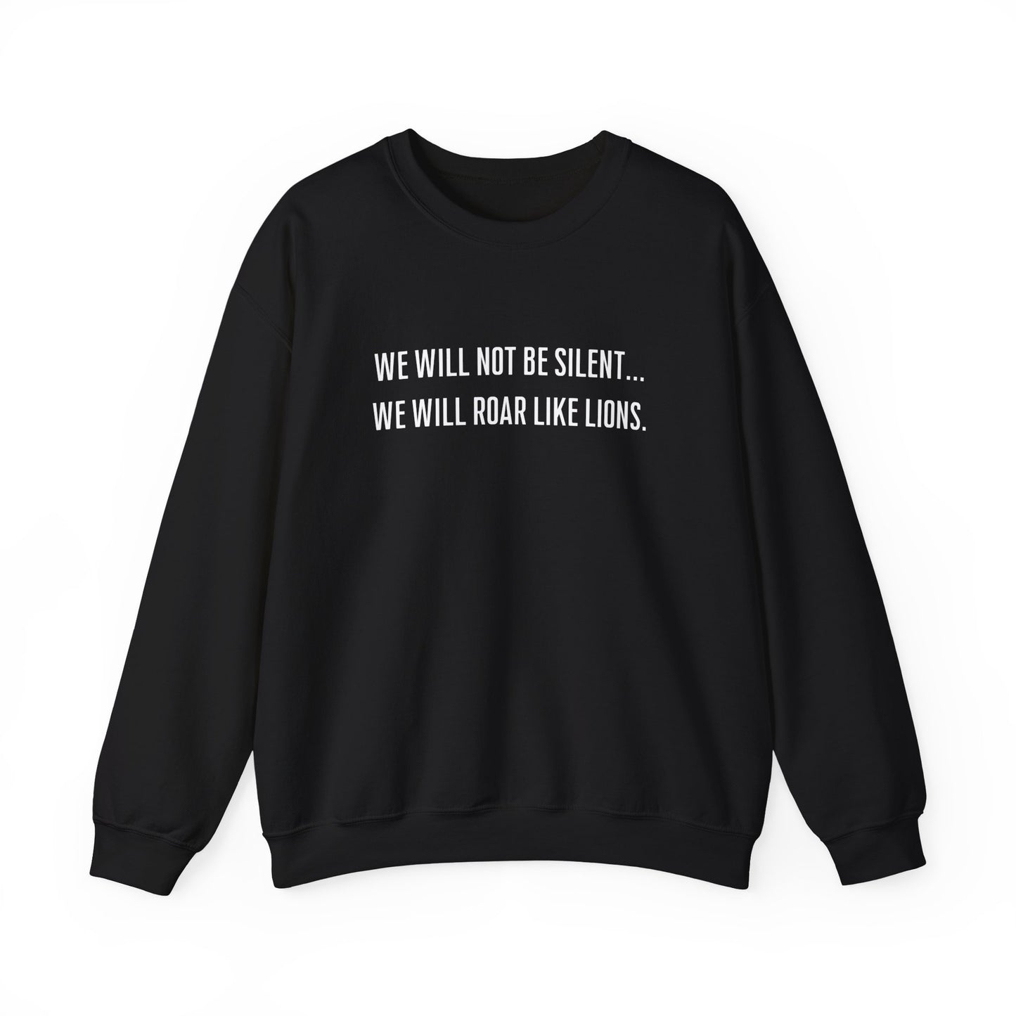 We Will Not Be Silent Crewneck Sweatshirt