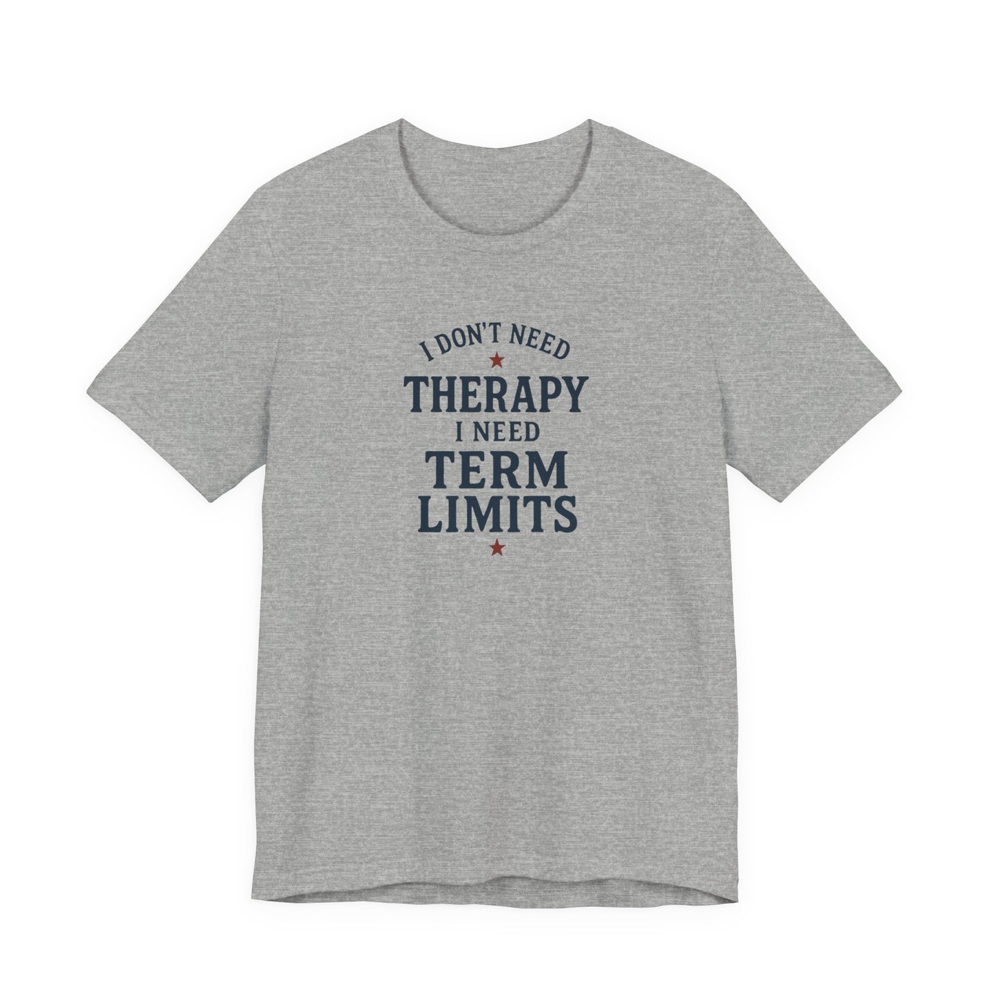 I Don't Need Therapy Tee
