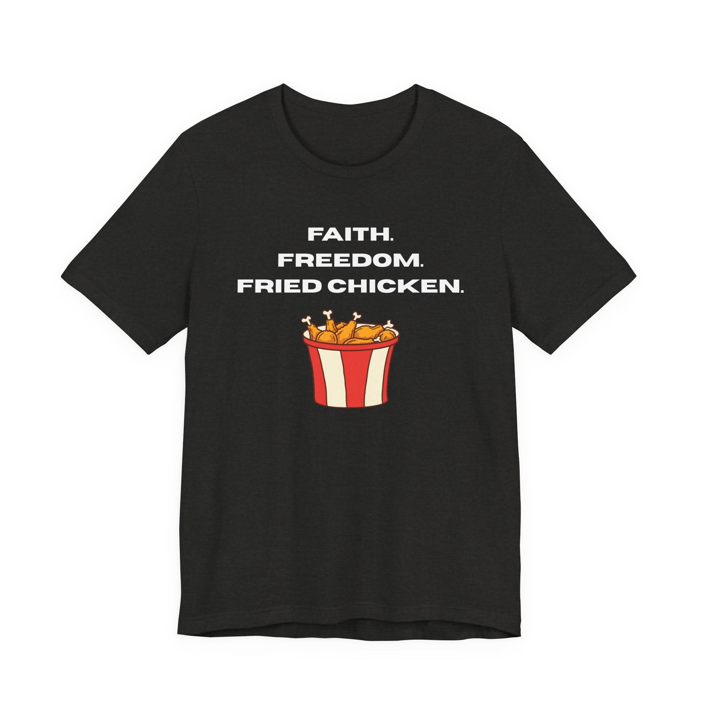 Faith, Freedom and Fried Chicken Tee