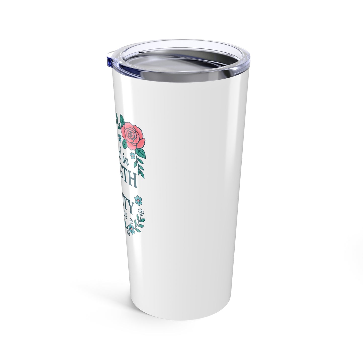 Proverbs 31:25 Tumbler