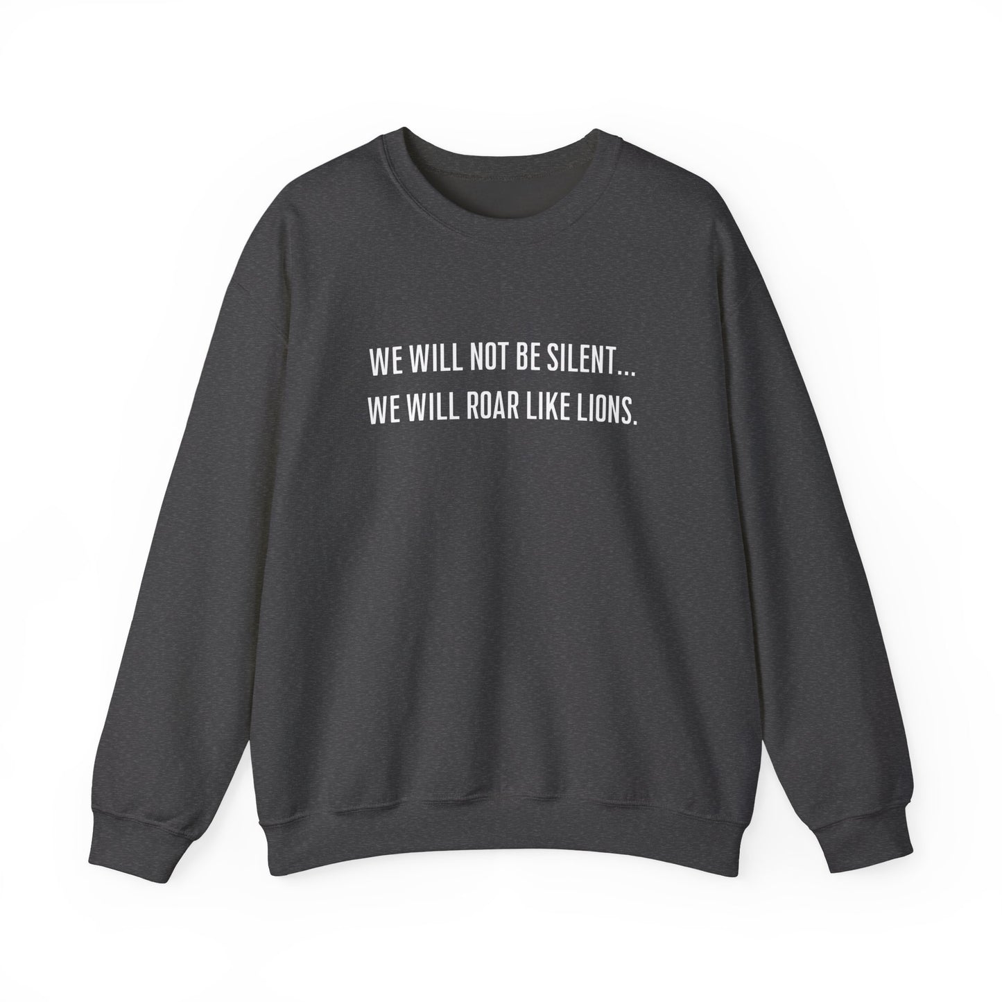 We Will Not Be Silent Crewneck Sweatshirt