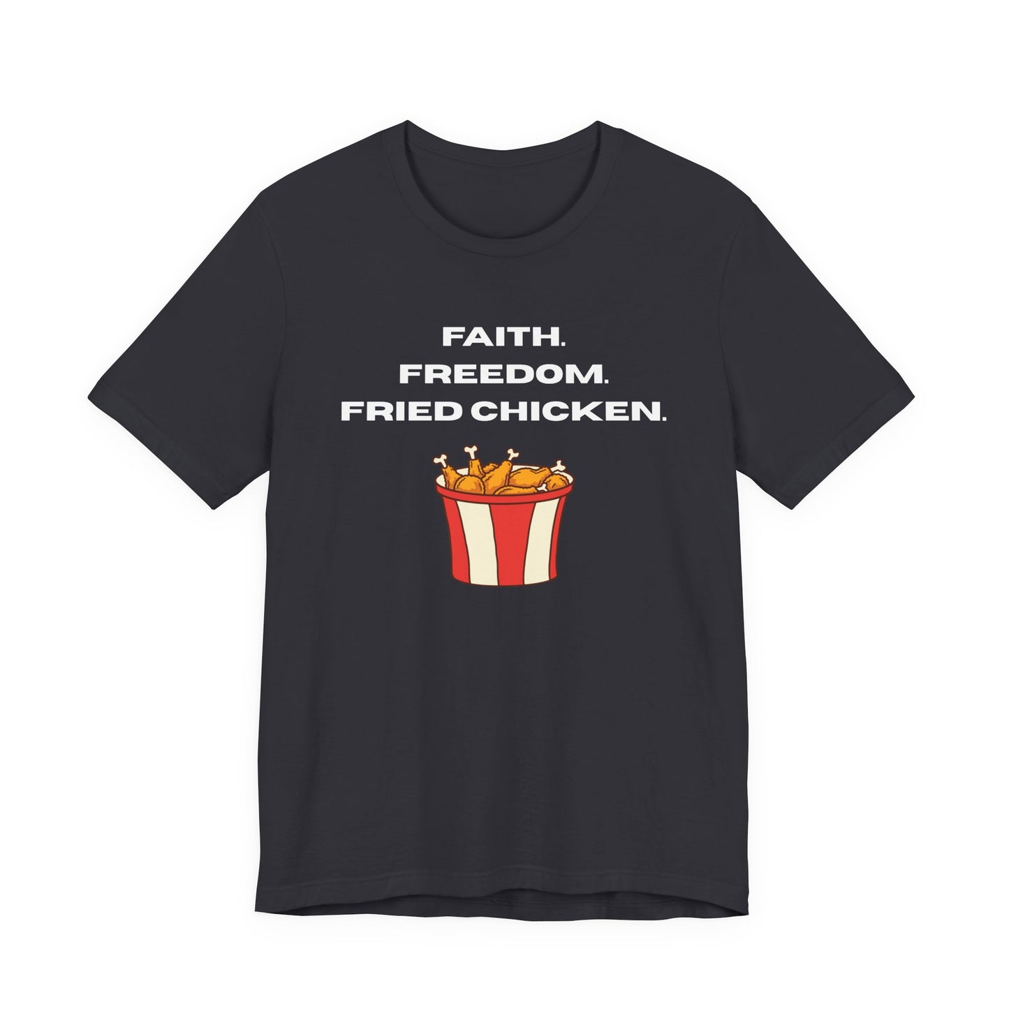 Faith, Freedom and Fried Chicken Tee
