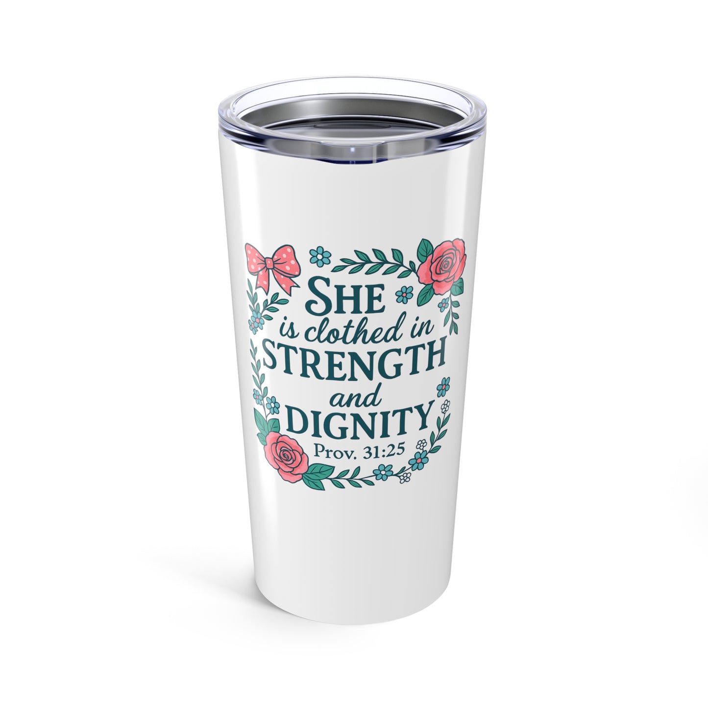 Proverbs 31:25 Tumbler