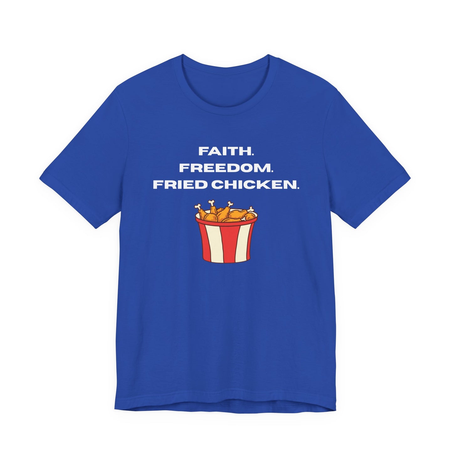 Faith, Freedom and Fried Chicken Tee
