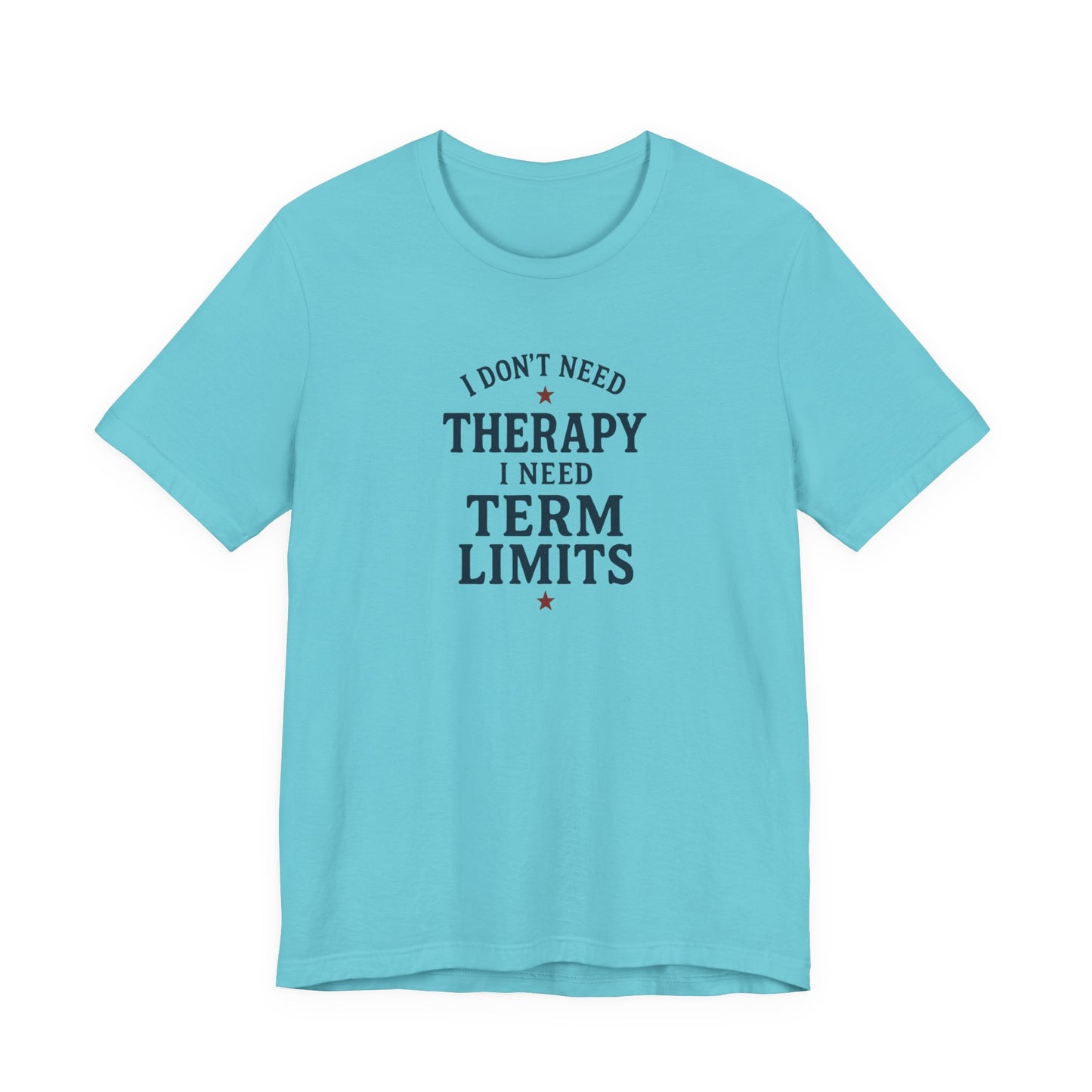 I Don't Need Therapy Tee