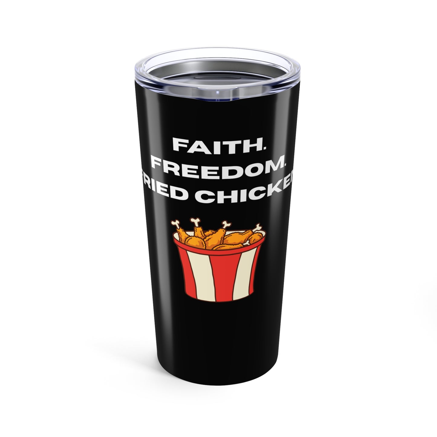 Faith, Freedom, Fried Chicken Tumbler