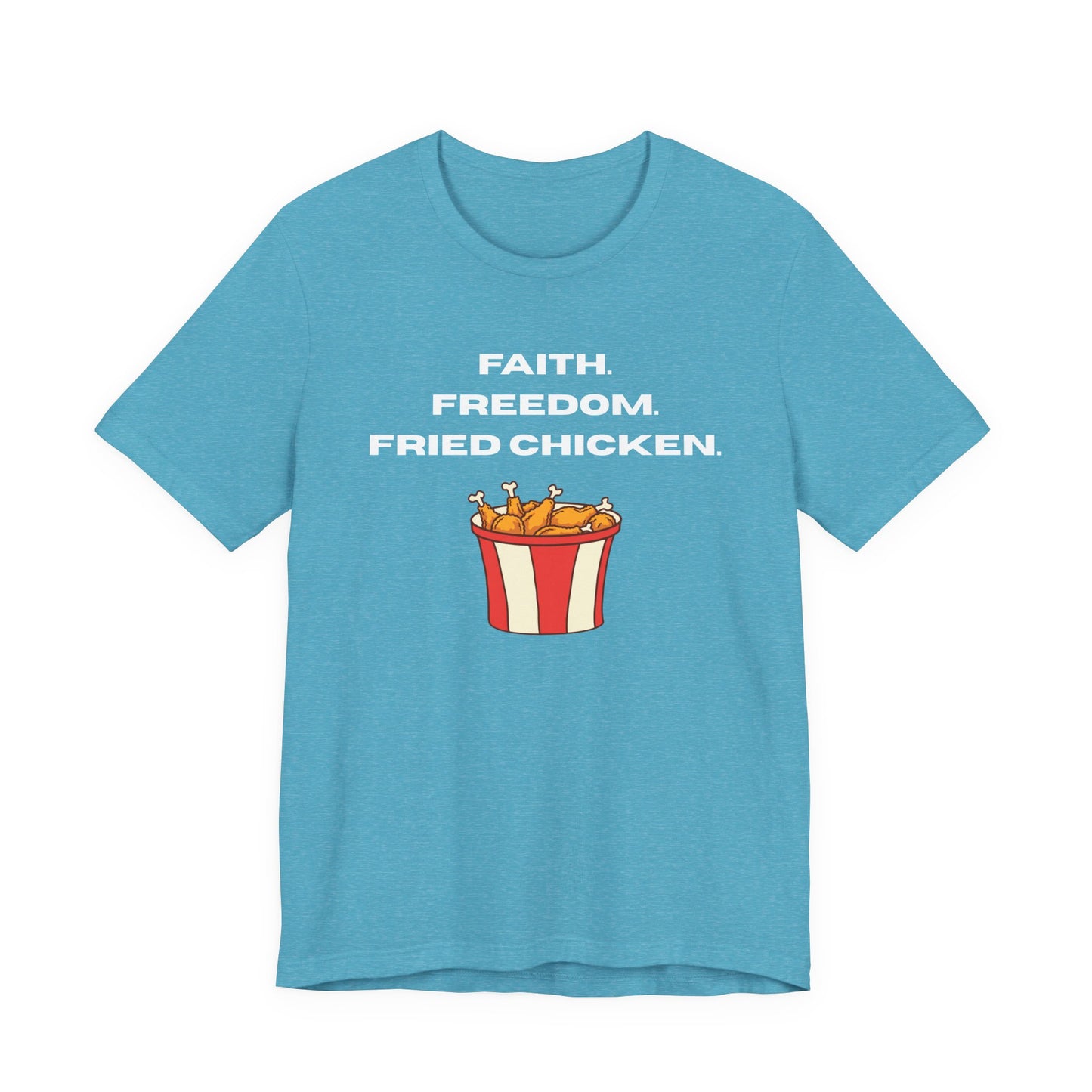 Faith, Freedom and Fried Chicken Tee