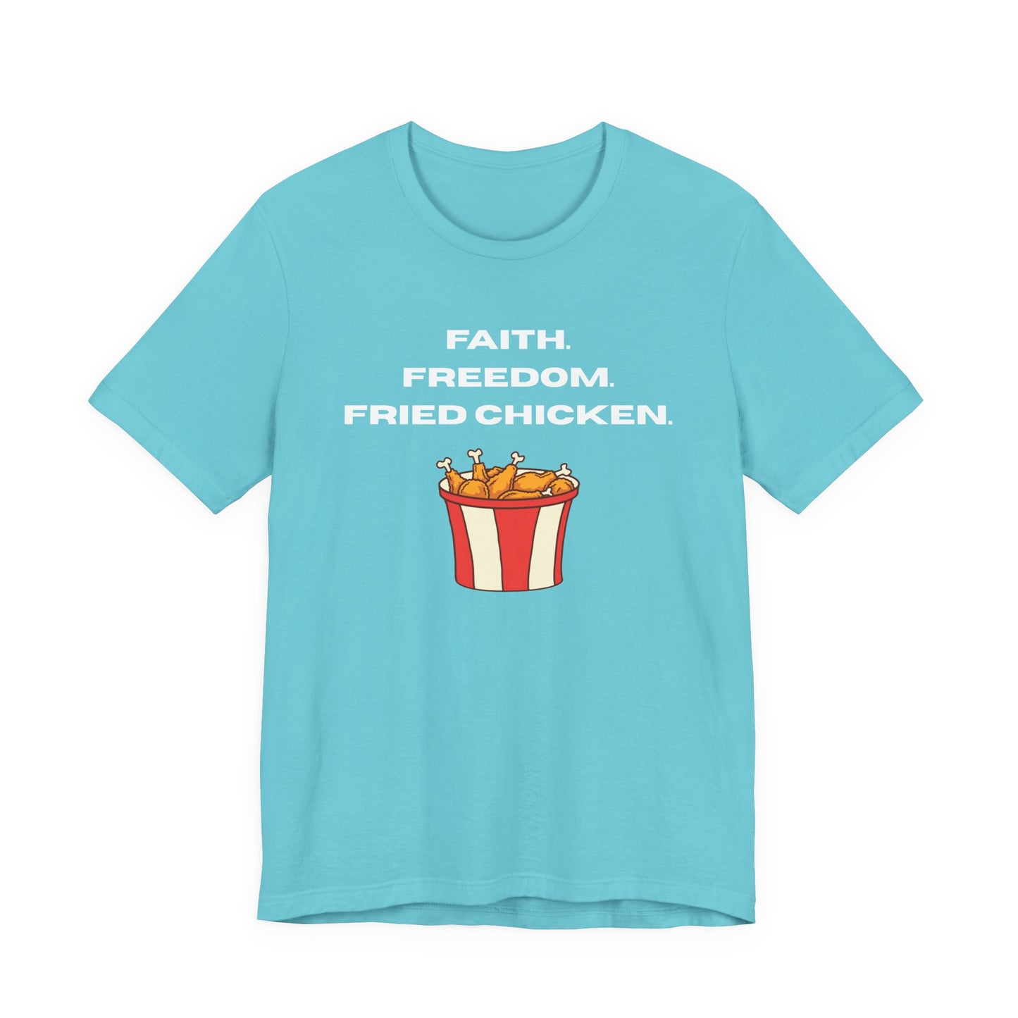 Faith, Freedom and Fried Chicken Tee