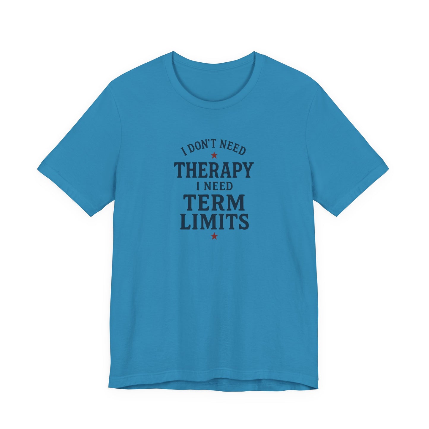 I Don't Need Therapy Tee