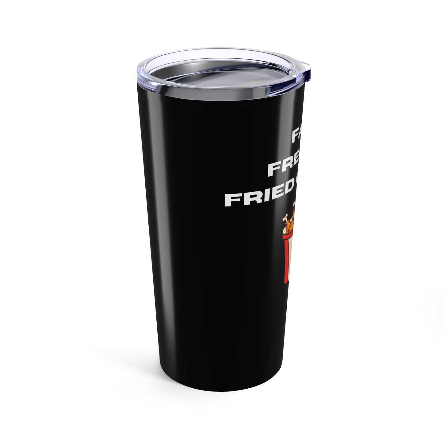 Faith, Freedom, Fried Chicken Tumbler