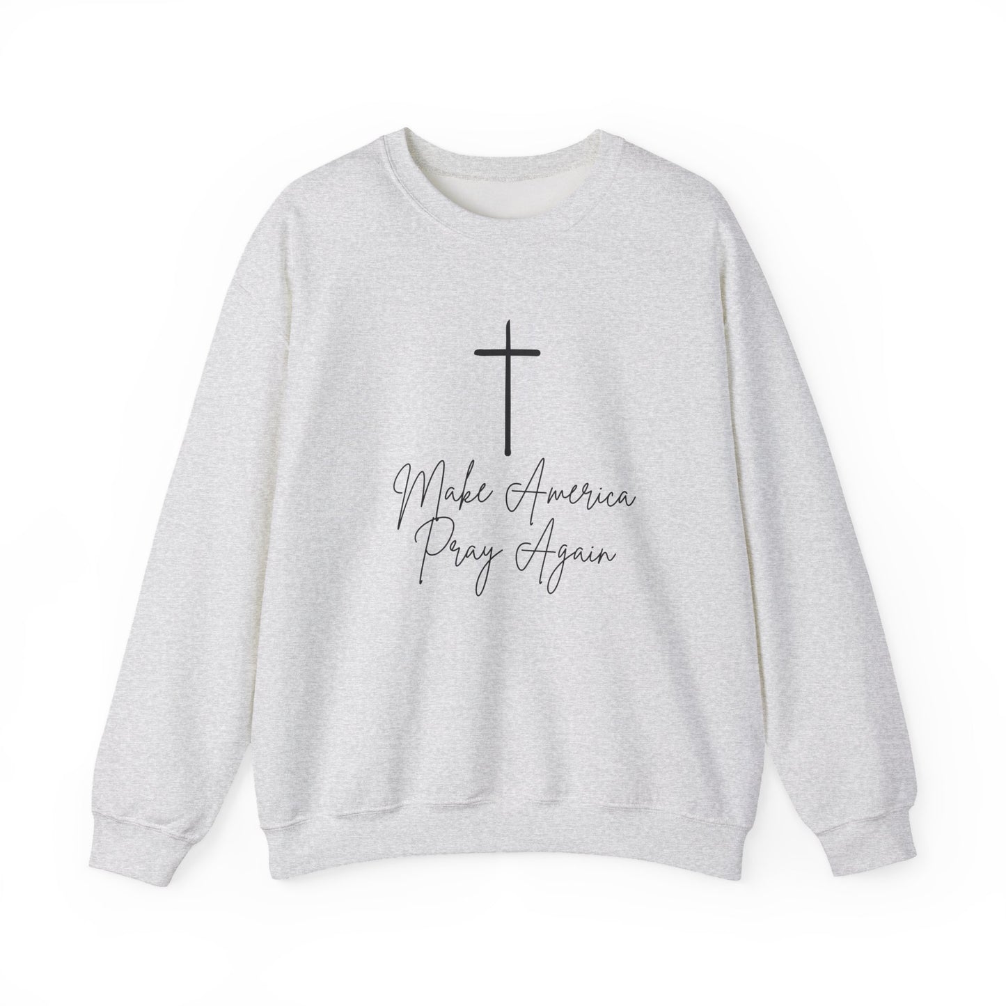Make America Pray Again Crewneck Sweatshirt