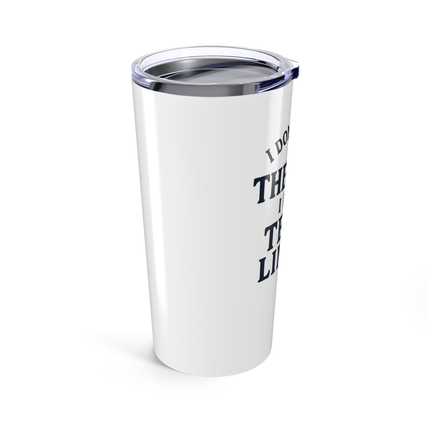 I Don't Need Therapy Tumbler