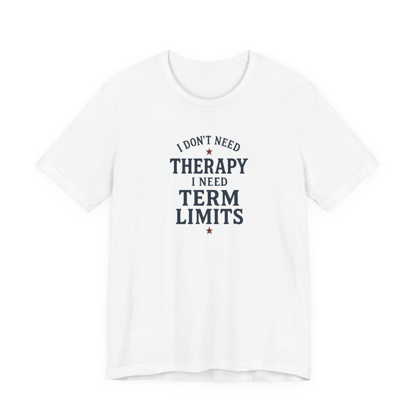 I Don't Need Therapy Tee