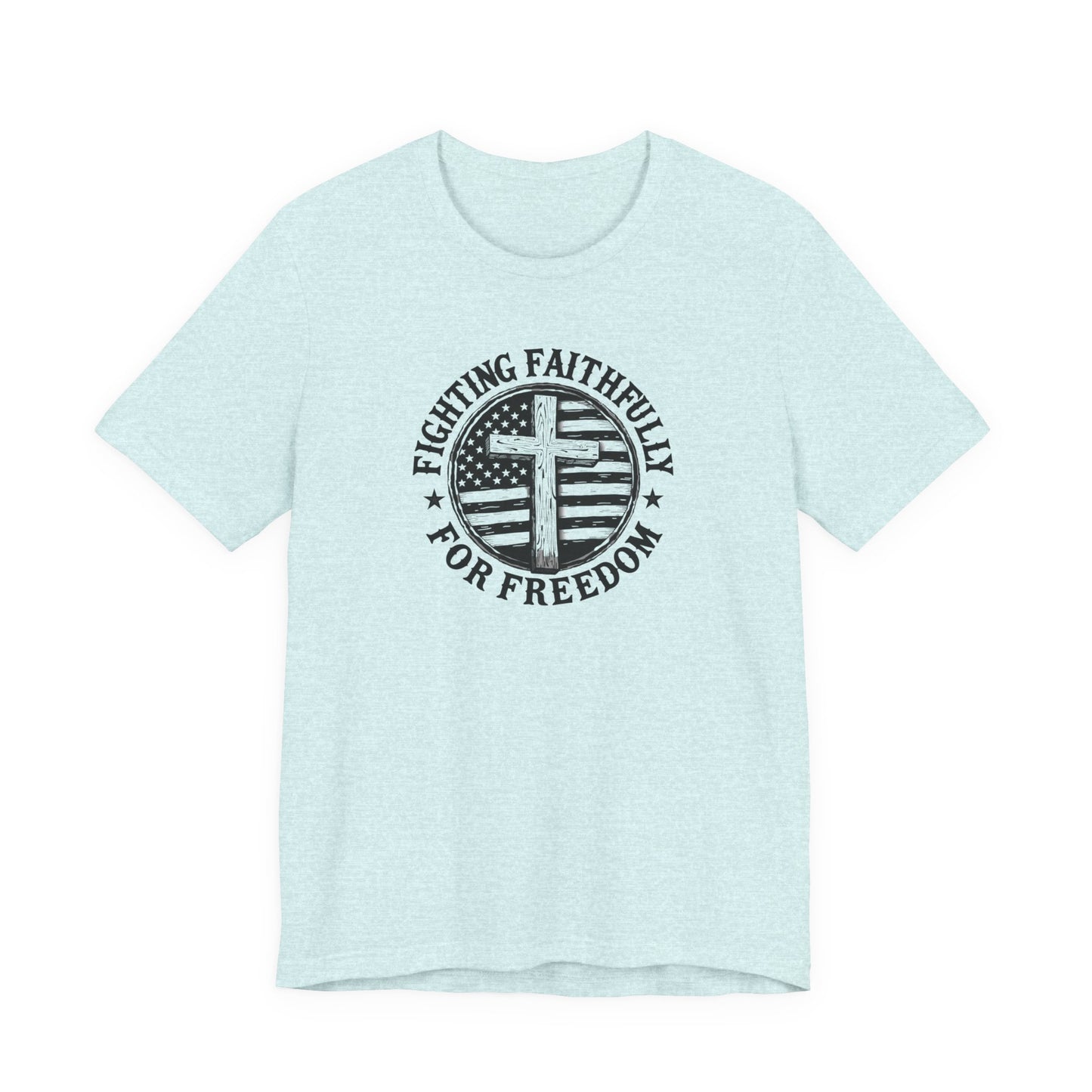 Fighting Faithfully Tee