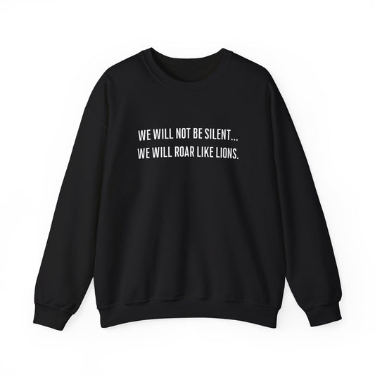 We Will Not Be Silent Crewneck Sweatshirt