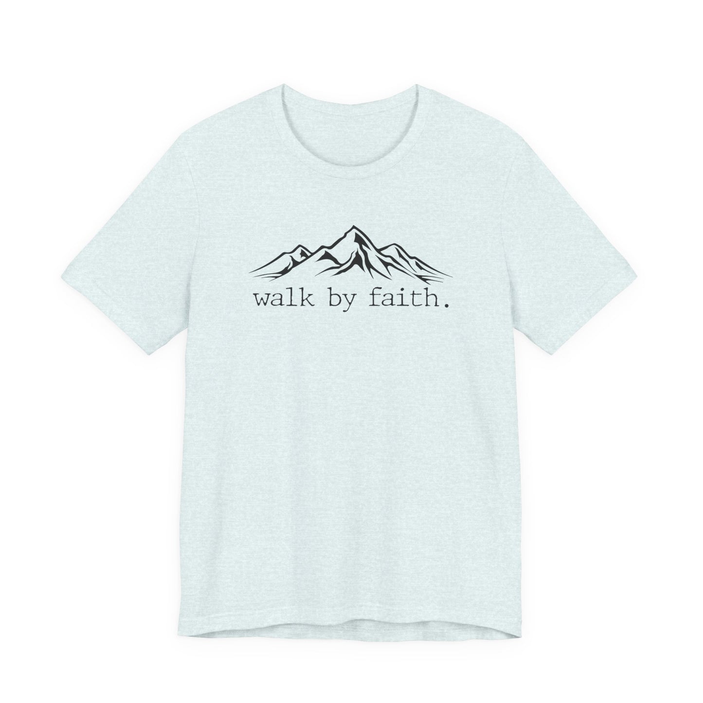 Walk by Faith Tee