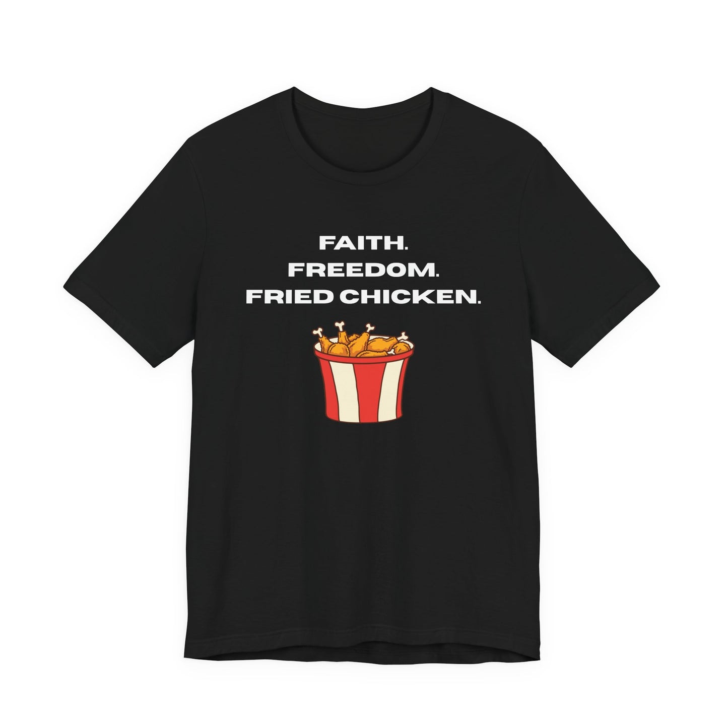Faith, Freedom and Fried Chicken Tee