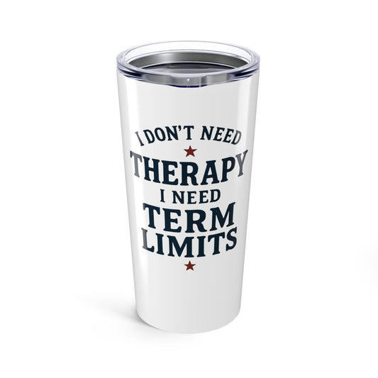 I Don't Need Therapy Tumbler
