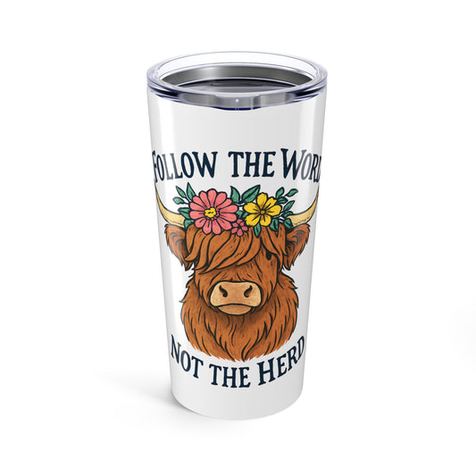 Follow the Word Not the Herd Tumbler