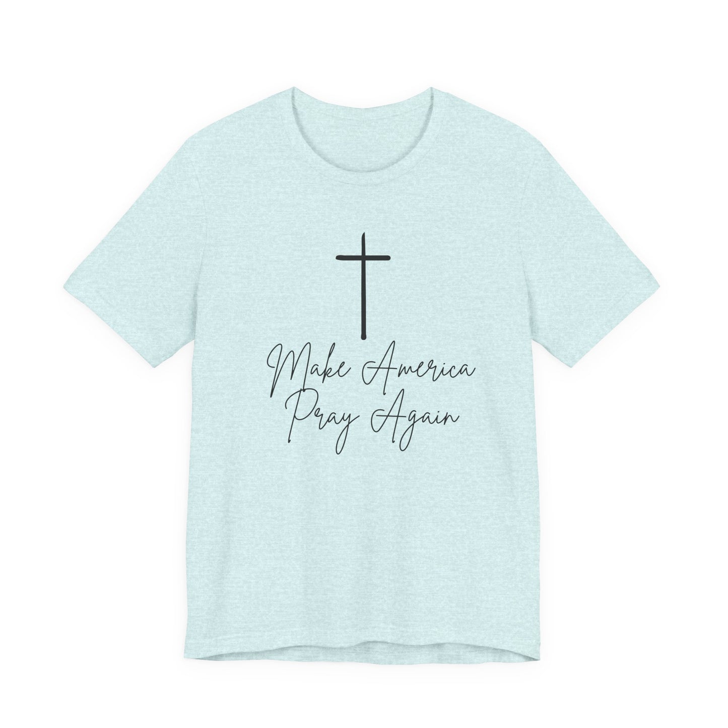 Make America Pray Again Tee
