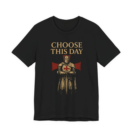 Choose This Day Tee