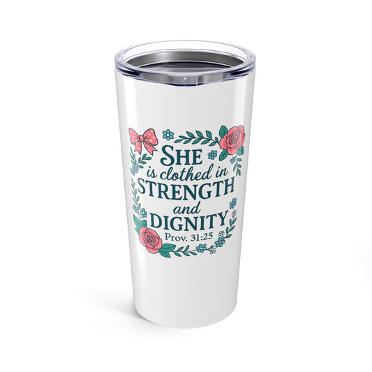 Proverbs 31:25 Tumbler
