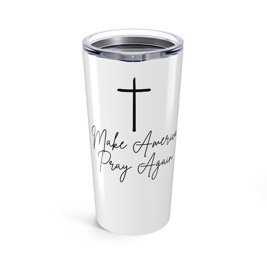 Make America Pray Again Tumbler